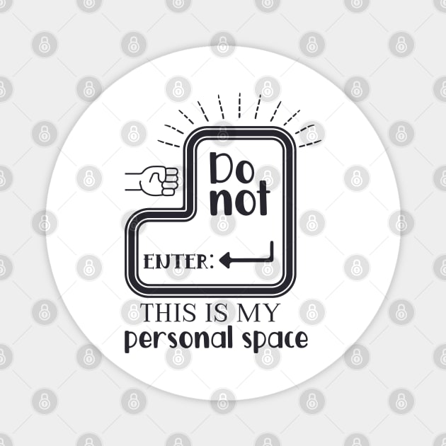 Do not enter this is my personal space Magnet by holidaystore